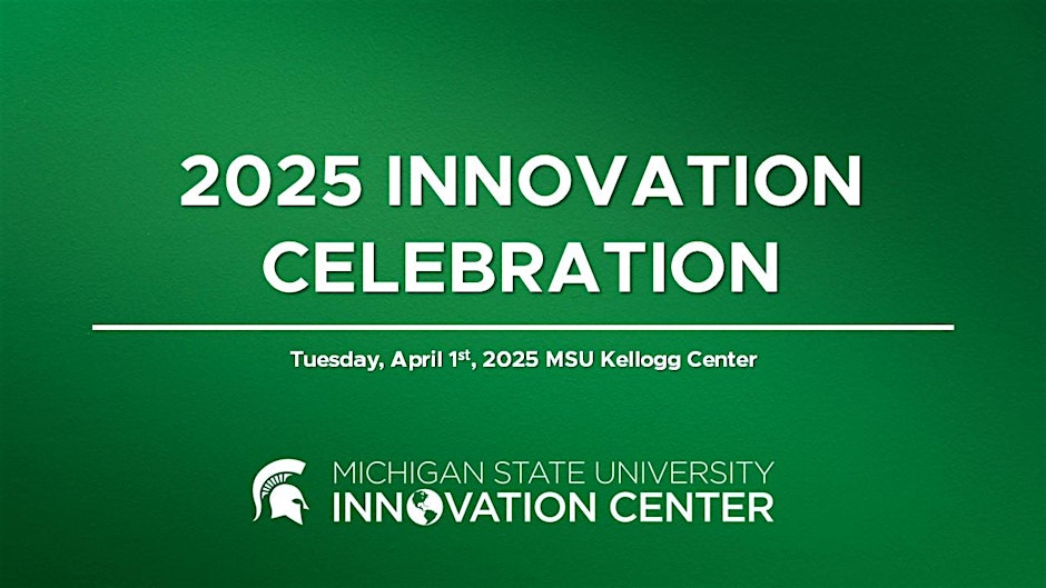 2025 Innovation Celebration, Michigan State University