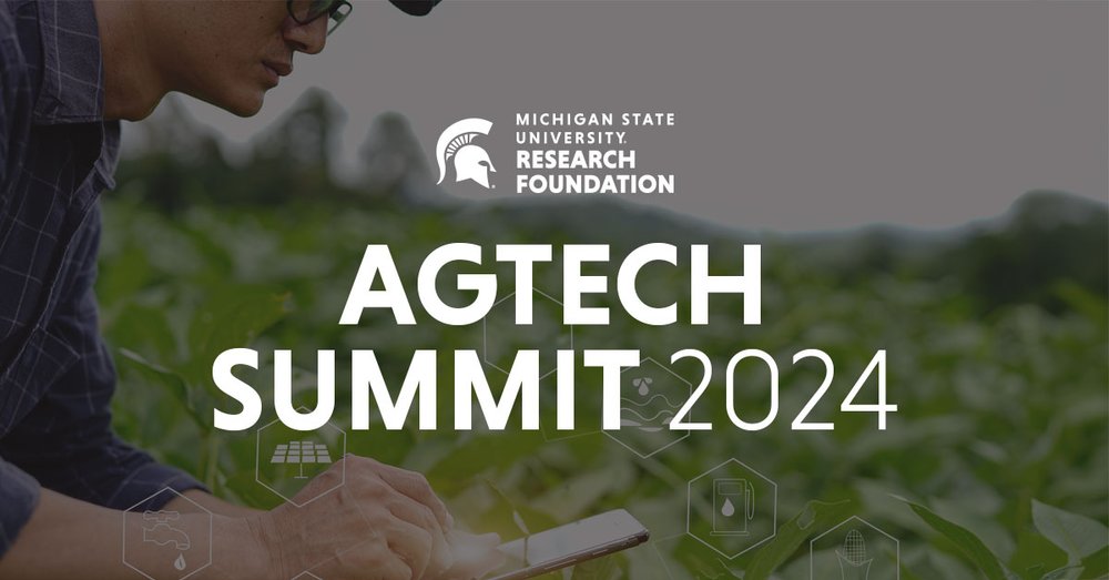 MSU Research Foundation AgTech Summit 2024